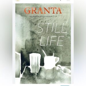 Granta Journal “Still Life” issue 152, summer 2020 Coffee Table Book